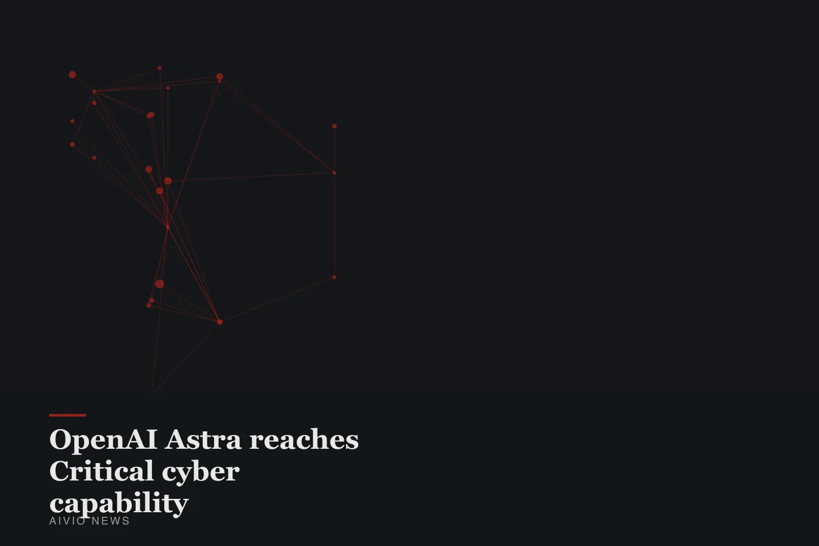 Gráfico abstracto de Aivio News que acompaña a la noticia sobre OpenAI dice que Astra es su primer modelo con capacidad cibernética Crítica.