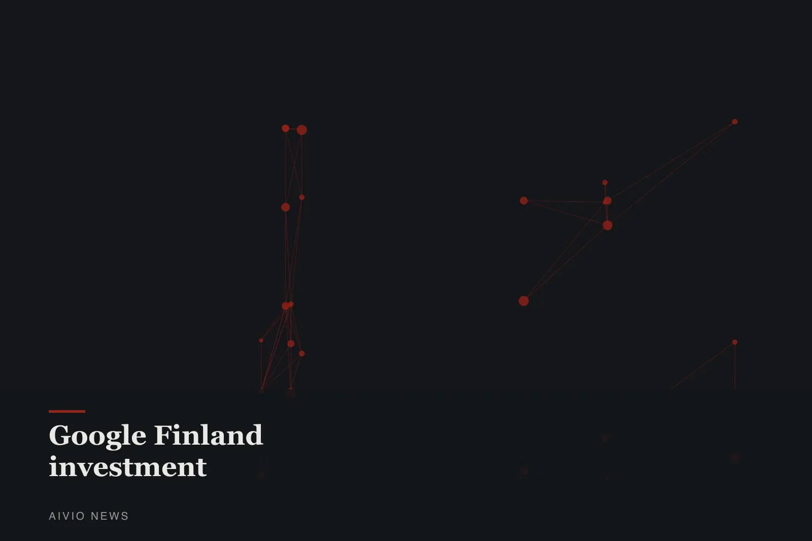An Aivio News graphic headed Google Finland investment